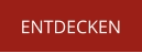 ENTDECKEN