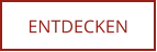 ENTDECKEN