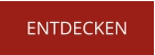 ENTDECKEN