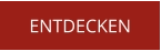 ENTDECKEN