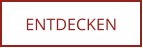 ENTDECKEN