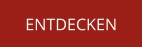 ENTDECKEN